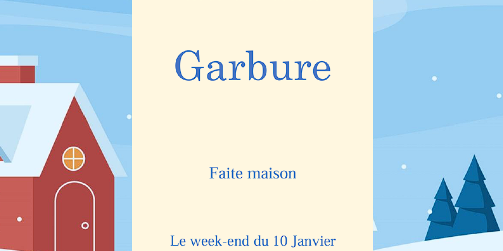 Garbure maison week-end du 10 janvier 2025